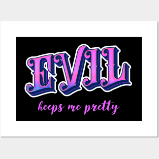 Evil keeps me pretty Posters and Art